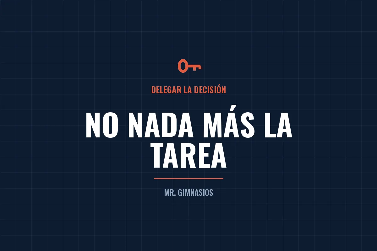 Portada del artículo: Delegar la decisión, no nada más la tarea