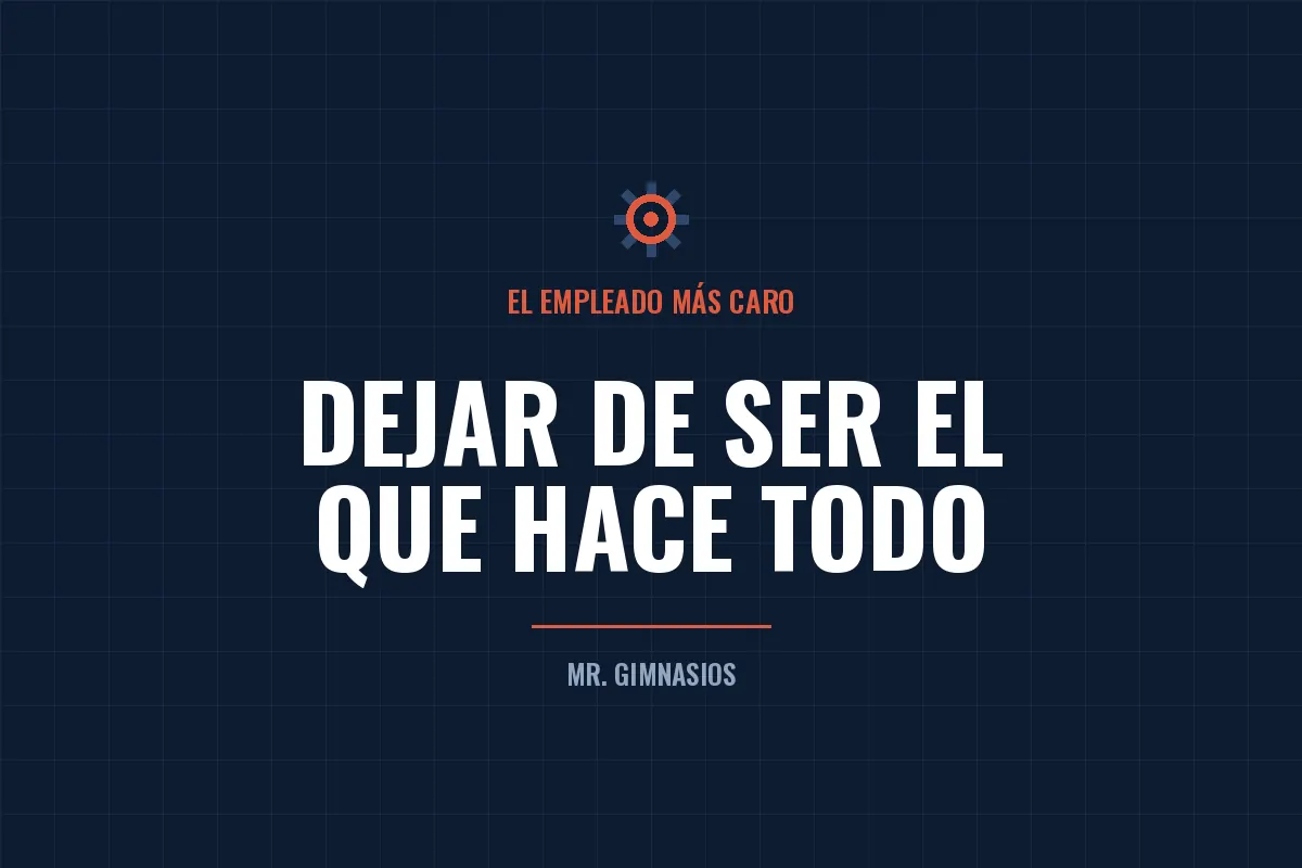 Portada del artículo: Dejar de ser el empleado más caro de tu gimnasio