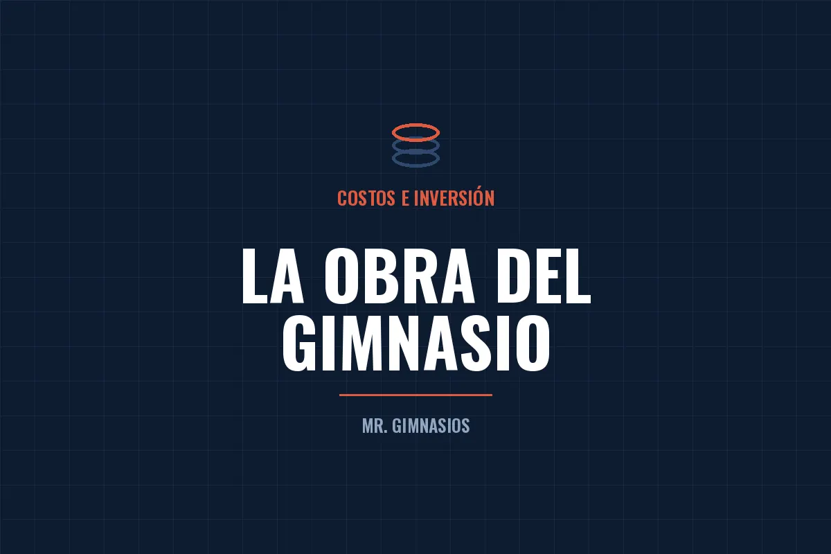 Portada del artículo: La obra de un gimnasio: lo que nadie presupuesta