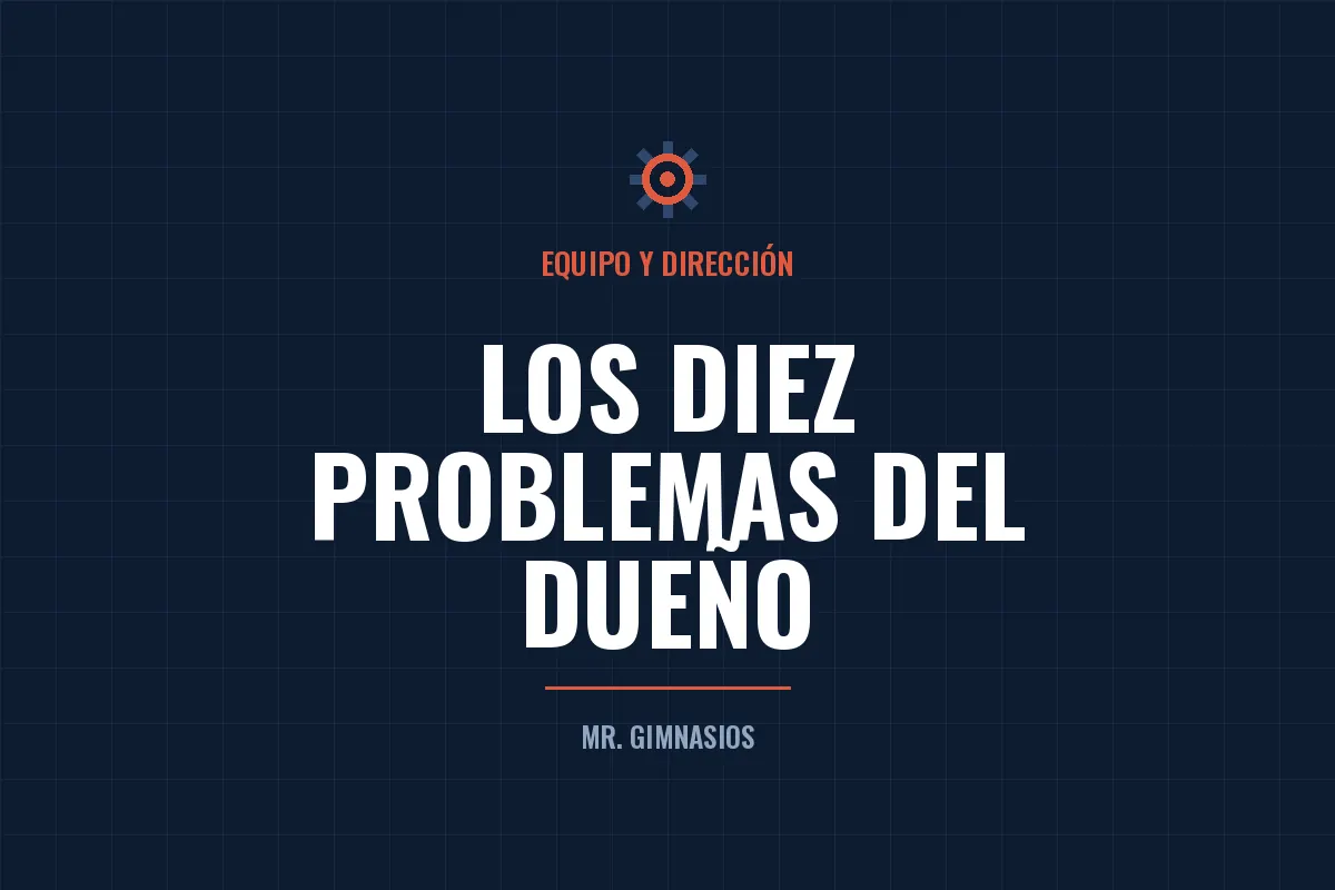 Portada del artículo: Los 10 problemas reales de un dueño de gimnasio
