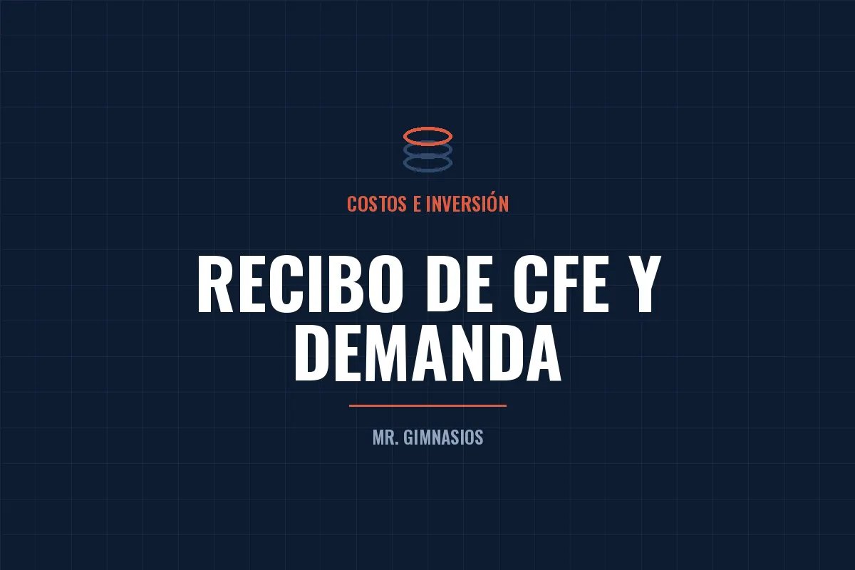 Portada del artículo: Recibo de CFE en tu gimnasio: tarifa y cargo por demanda