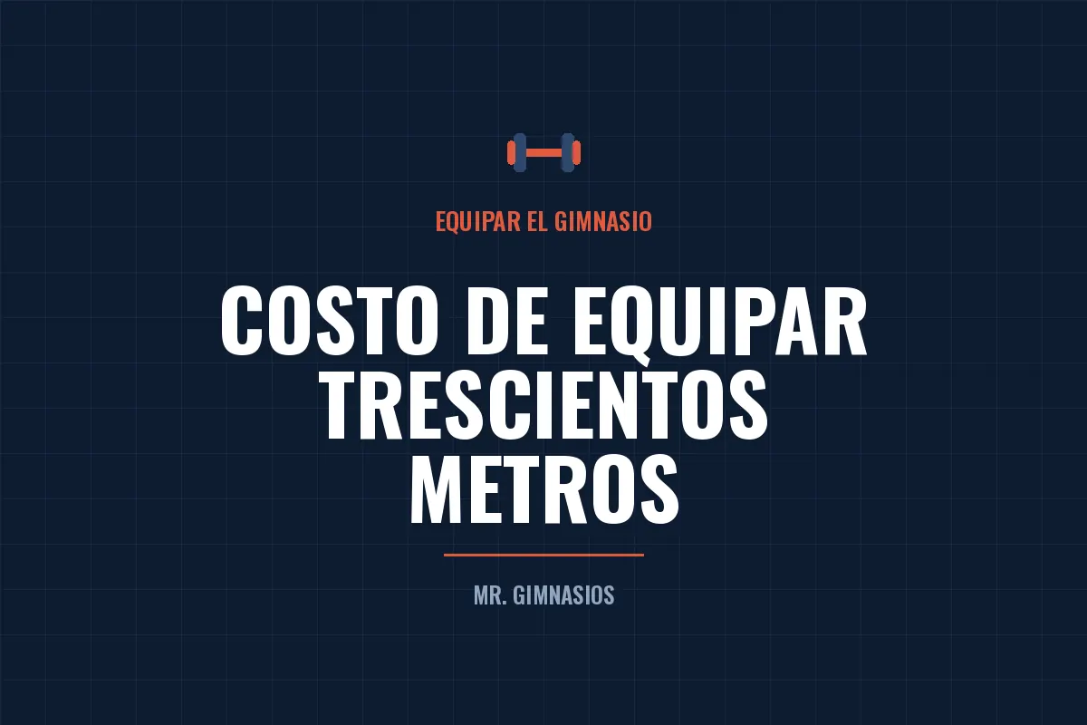 Portada del artículo: Cuánto cuesta equipar un gimnasio de 300 m² en México